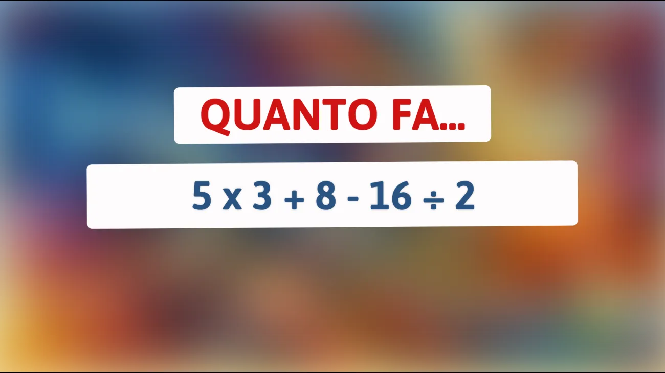 \"Il Quiz Matematico che Metterà alla Prova il Tuo Genio: Riesci a Risolverlo Senza Calcolatrice?\""